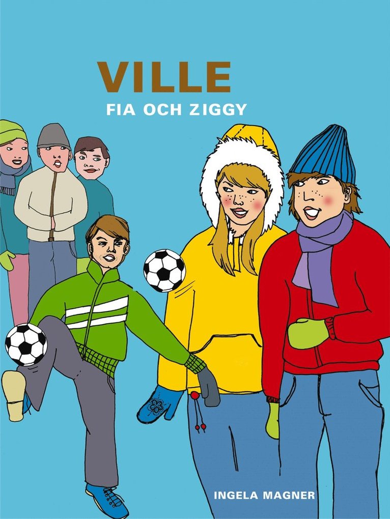 Ville, Fia och Ziggy