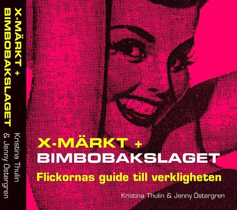 Kristina Thulin, Jenny Östergren - X-märkt + Bimbobakslaget : flickornas guide till verkligheten, Häftad