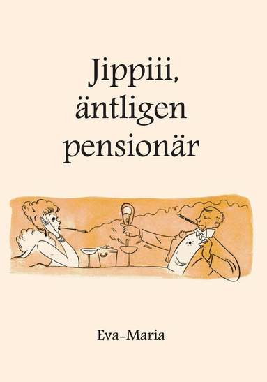 Eva-Maria - Jippiiii : äntligen pensionär, Häftad