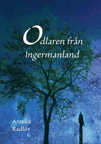 bokomslag Odlaren från Ingermanland