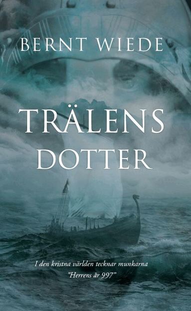 Bernt Wiede - Trälens dotter, Inbunden