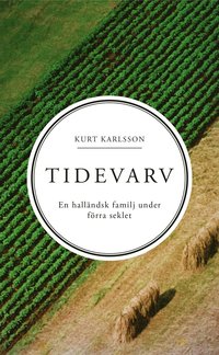 bokomslag Tidevarv : en halländsk familj under förra sekelskiftet