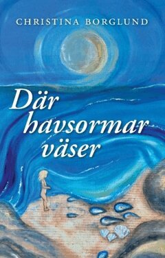 Borglund Christina - Där havsormar väser, Häftad