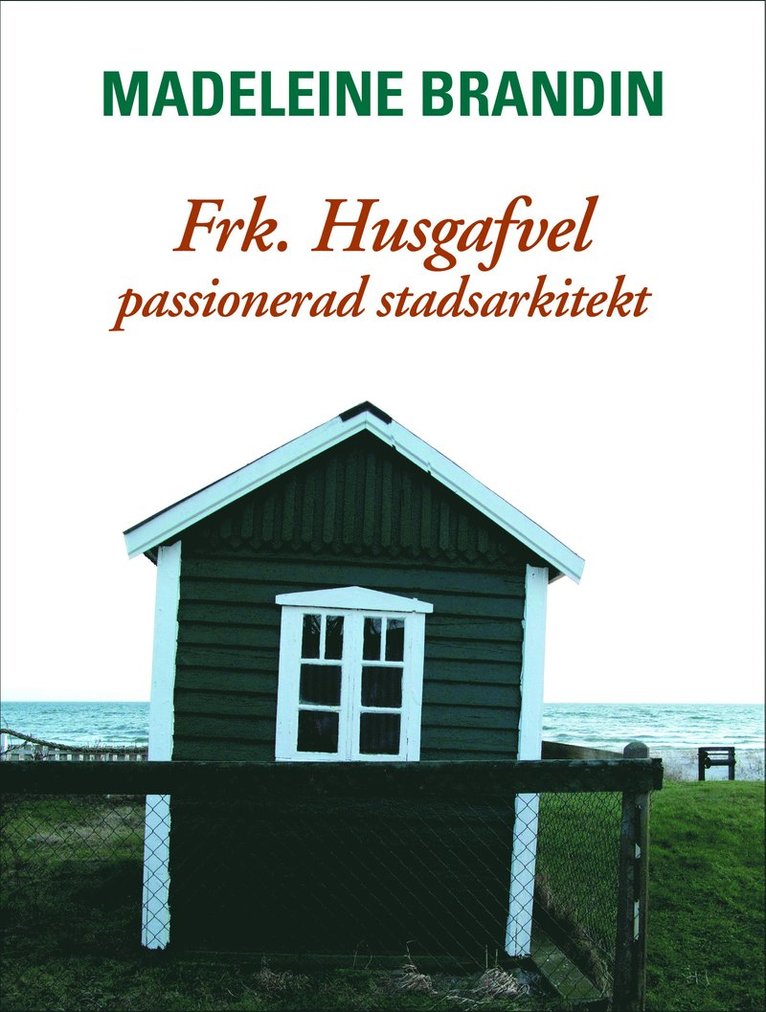 Frk. Husgafvel: passionerad stadsarkitekt 1