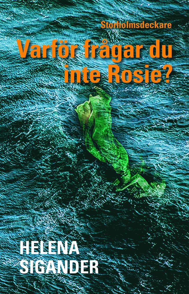 Helena Sigander - Varför frågar du inte Rosie?, Inbunden