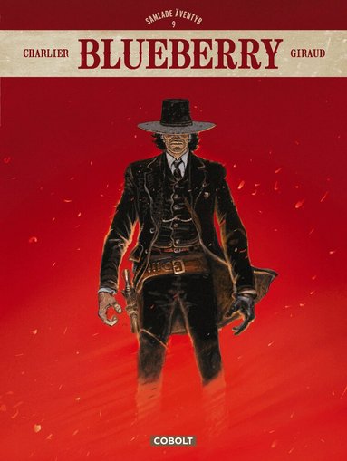 Jean-Michel Charlier, Jean Giraud - Blueberry. Samlade äventyr 9, Inbunden