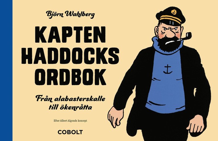 Kapten Haddocks ordbok : från alabasterskalle till ökenråtta 1
