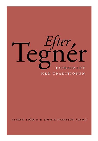 Alfred Sjödin, Peter Henning, Anna Hultman, Kenneth Lindgren, Rikard Schönström, Evelina Stenbeck, Jimmie Svensson - Efter Tegnér, Häftad