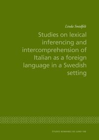 bokomslag Studies on lexical inferencing and intercomprehension of Italian as a foreign language in a Swedish setting