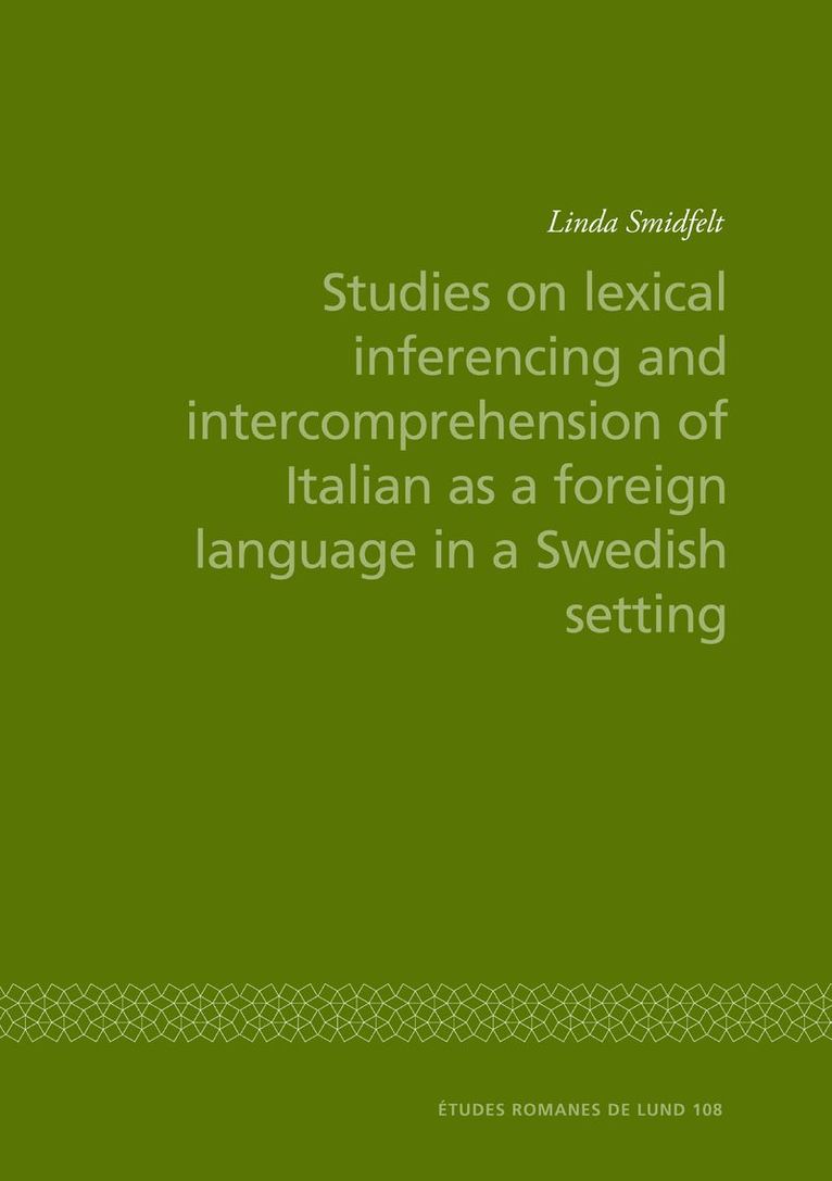 Studies on lexical inferencing and intercomprehension of Italian as a foreign language in a Swedish setting 1