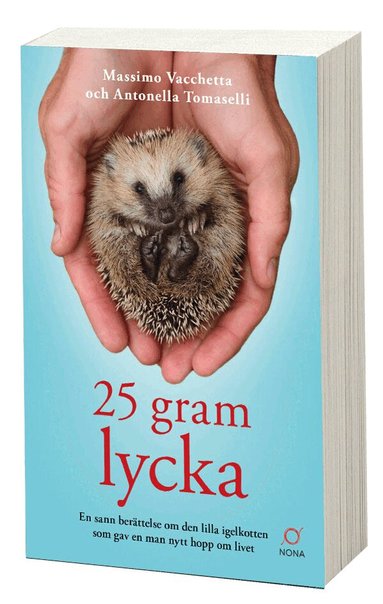 Massimo Vacchetta, Antonella Tomaselli - 25 gram lycka: En sann berättelse om den lilla igelkotten som gav en man, Pocket