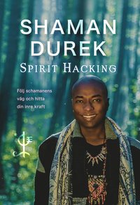 bokomslag Spirit Hacking : Följ schamanes väg och hitta din inre kraft
