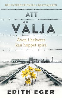 bokomslag Att välja : även i helvetet kan hoppet spira