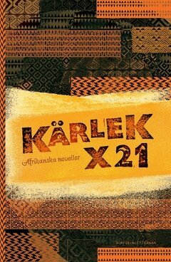 Molara Ogundipe, Tomi Adeaga, Véronique Tadjo, Wangui wa Goro, Rounke Coker, Anthonia C kalu Kalu, Doreen Baingana, Mildred Kikonco Barya, Yaba Badoe, Sefi Atta, Chimamanda Ngozi Adichie, Helen Oyeyemi, Antjie Krog, Nawal el Saadawi, Sindiwe Magona, Chika Uniqwe, Sarah Ladipo Manyika, Elieshi Lema, Monica Arac de Nyeko, Promise Ogochukwu, Leila Aboulela - Kärlek x 21 : afrikanska noveller, Häftad