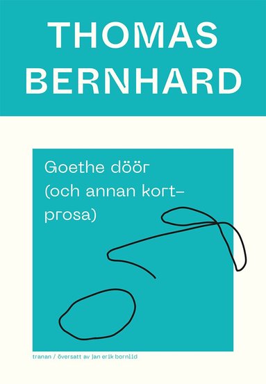 Thomas Bernhard - Goethe döör (och annan kortprosa), Häftad