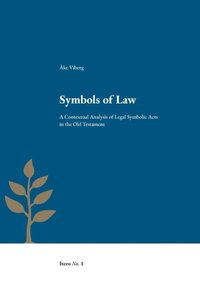 bokomslag Symbols of Law : a contextual analysis of legal symbolic acts in the Old Testament