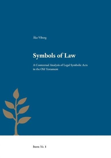 bokomslag Symbols of Law : a contextual analysis of legal symbolic acts in the Old Testament