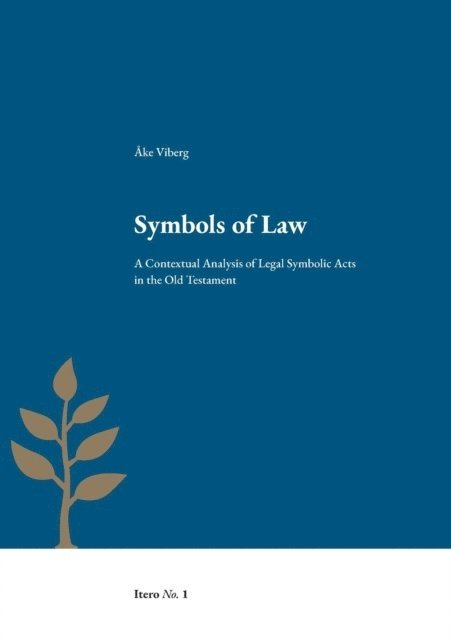 Symbols of Law : a contextual analysis of legal symbolic acts in the Old Testament 1