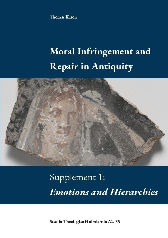 Moral infringement and repair in antiquity. Supplement 1: Emotions and hierarchies 1