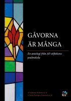 Karin Karlsson - Gåvorna är många : En antologi från AF-stiftelsens psalmskola, Häftad