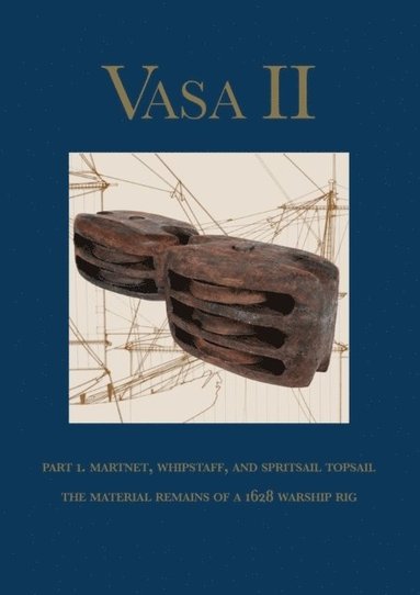 bokomslag Vasa II - Rigging and Sailing a Swedish Warship of 1628