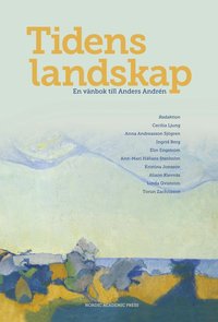 bokomslag Tidens landskap : en vänbok till Anders Andrén