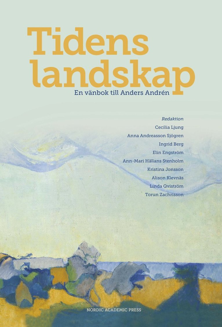 Tidens landskap : en vänbok till Anders Andrén 1