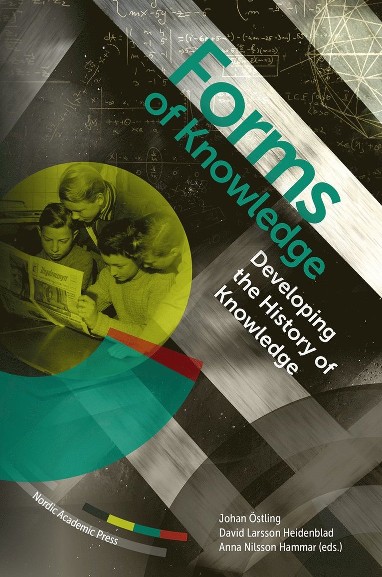 David Larsson Heidenblad, Anna Nilsson Hammar, Johan Östling - Forms of Knowledge: Developing the History of Knowledge, Inbunden
