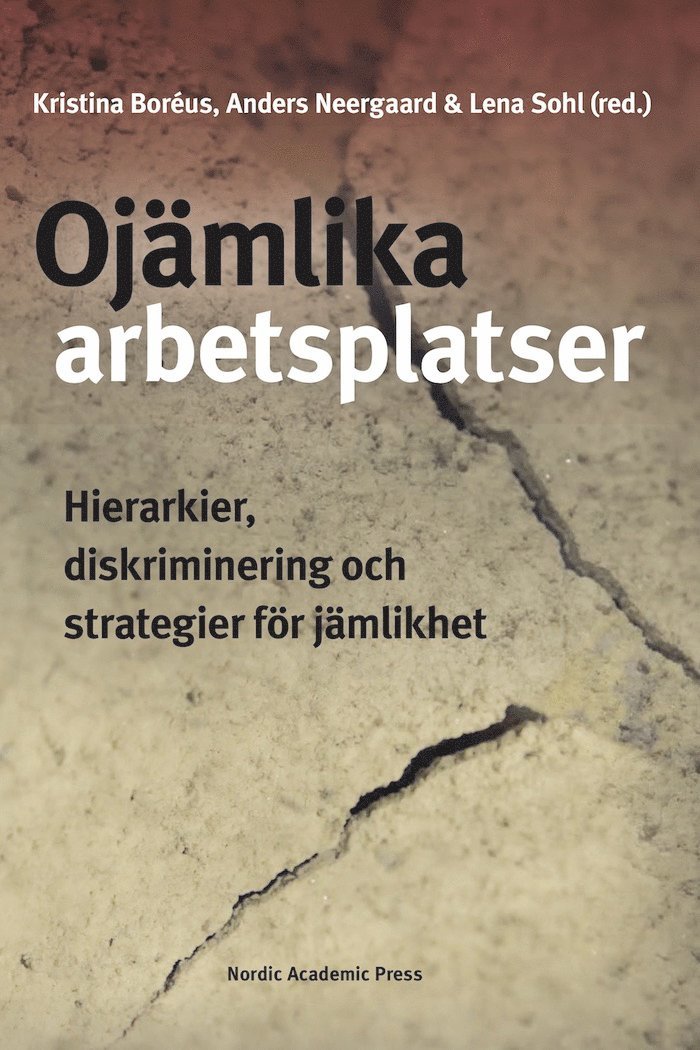 Ojämlika arbetsplatser : hierarkier, diskriminering och strategier för jämlikhet, Inbunden