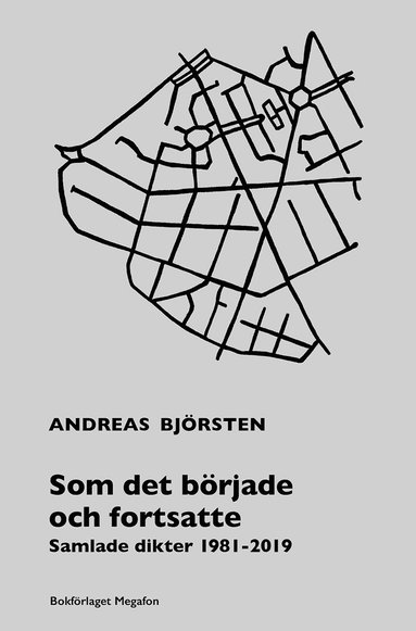 bokomslag Som det började och fortsatte - samlade dikter 1981 - 2019