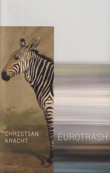 Christian Kracht - Eurotrash, Inbunden