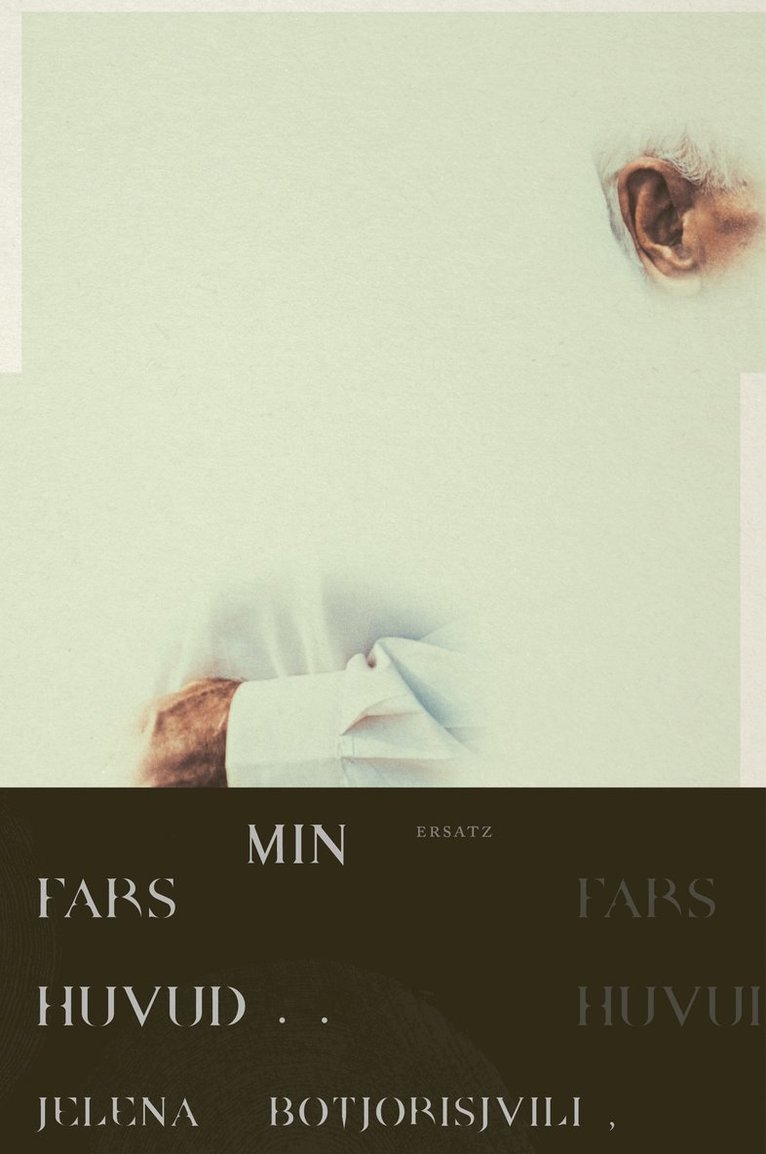 Jelena Botjorisjvili - Min fars huvud, Inbunden