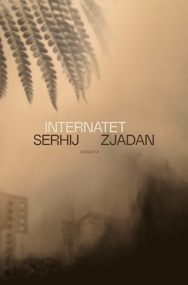 Serhij Zjadan - Internatet, Inbunden