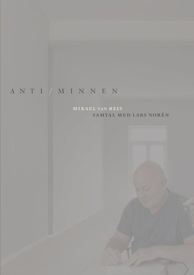 bokomslag Anti/minnen : samtal med Lars Norén