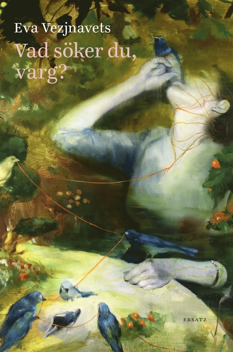 Eva Vezjnavets - Vad söker du, varg?, Inbunden