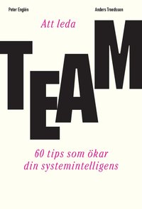 bokomslag Att leda team : 60 tips som ökar din systemintelligens
