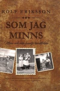 bokomslag Som jag minns : mina och min famijls berättelser