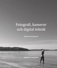 bokomslag Fotografi, kameror och digital teknik : konsten att fokusera