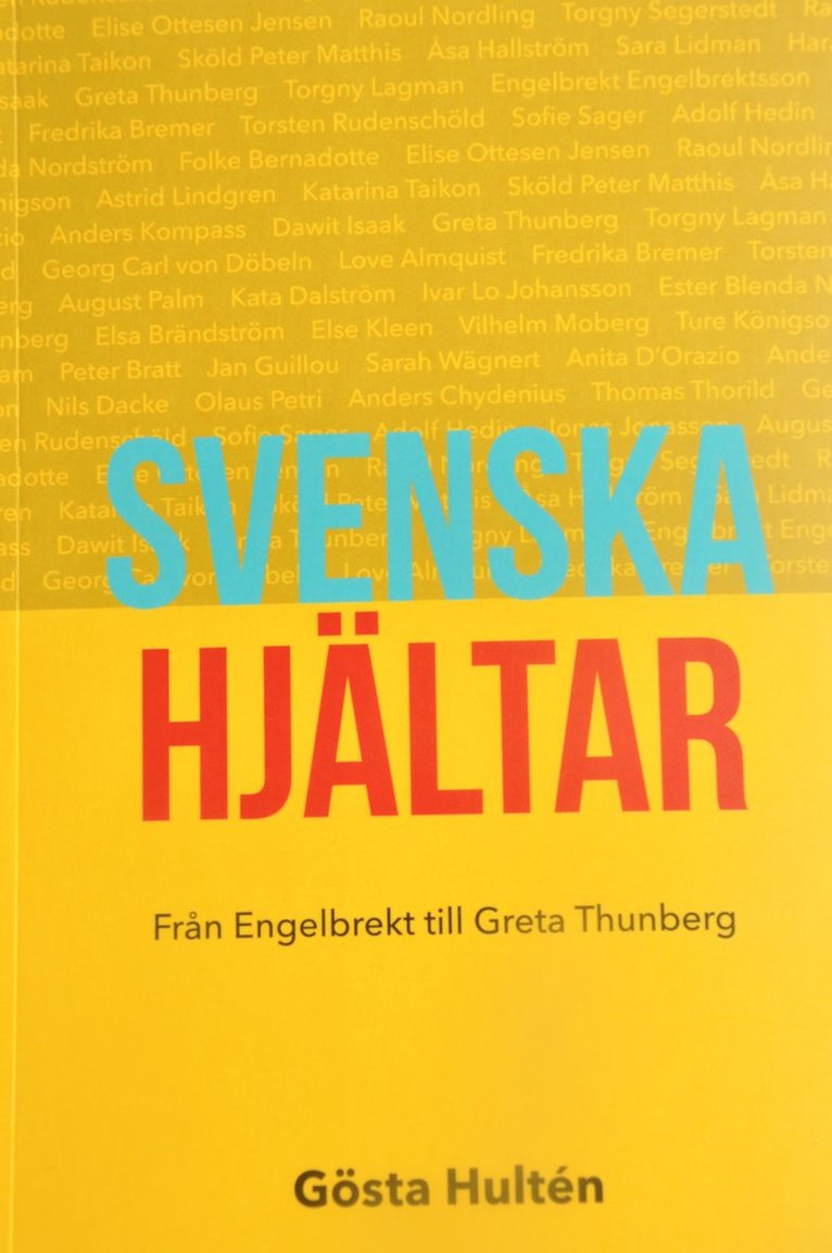 Gösta Hultén - Svenska hjältar : från Engelbrekt till Greta Thunberg, Häftad