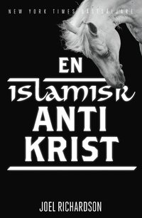 bokomslag En islamsk antikrist : den chockerande sanningen om vilddjurets natur