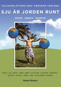 bokomslag Sju år jorden runt : resor, arbete och äventyr