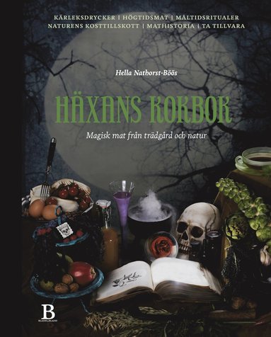bokomslag Häxans kokbok : magisk mat från trädgård och natur