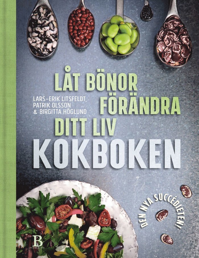 Birgitta Höglund, Lars-Erik Litsfeldt, Patrik Olsson - Låt bönor förändra ditt liv : kokboken, Häftad