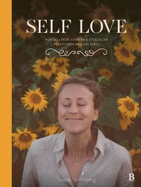 bokomslag Self Love : hur du läker, stärker & utvecklar relationen med dig själv