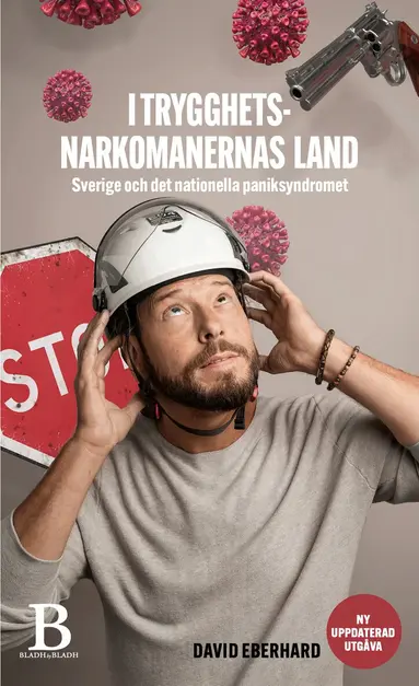 David Eberhard - I trygghetsnarkomanernas land : om Sverige och det nationella paniksyndromet, Pocket