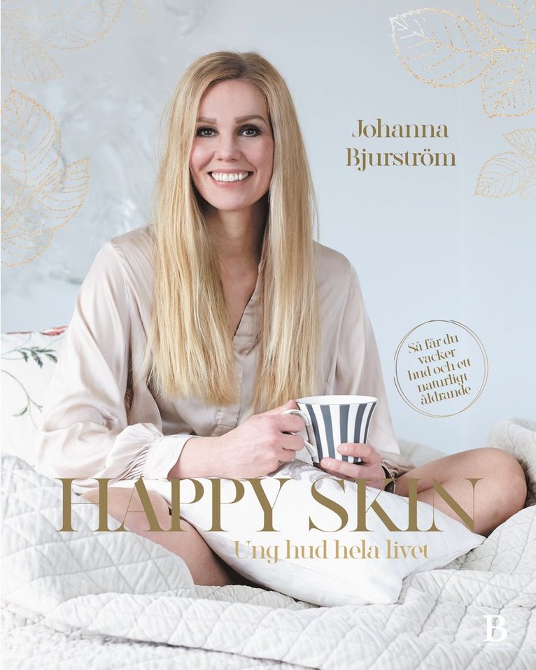 Johanna Bjurström - Happy skin : ung hud hela livet, Inbunden