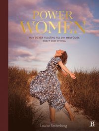 bokomslag Power Women : hur du får tillgång till din medfödda kraft som kvinna