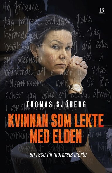Thomas Sjöberg - Kvinnan som lekte med elden : en resa till mörkrets hjärta, Pocket