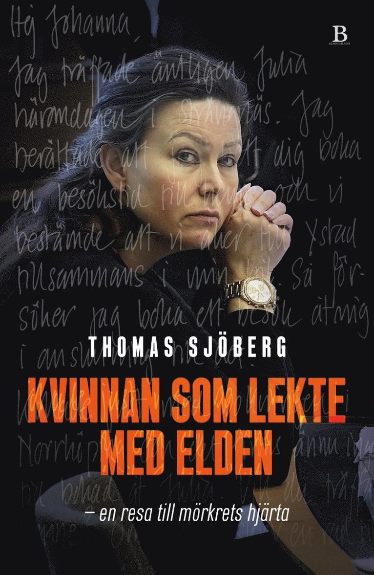 Thomas Sjöberg - Kvinnan som lekte med elden : en resa till mörkrets hjärta, Pocket