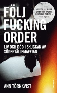 bokomslag Följ fucking order : Liv och död i skuggan av Södertäljemaffian
